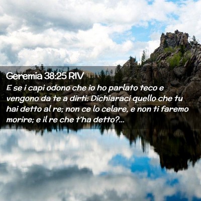 Picture 02 - Geremia 38:25 RIV - E se i capi odono che io ho parlato teco e - Bible Verse Picture