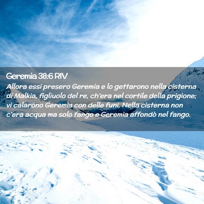 Picture 02 - Geremia 38:6 RIV - Allora essi presero Geremia e lo gettarono nella - Bible Verse Picture