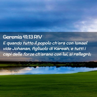 Picture 02 - Geremia 41:13 RIV - E quando tutto il popolo ch’era con Ismael vide - Bible Verse Picture