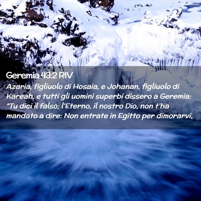 Picture 02 - Geremia 43:2 RIV - Azaria, figliuolo di Hosaia, e Johanan, figliuolo - Bible Verse Picture