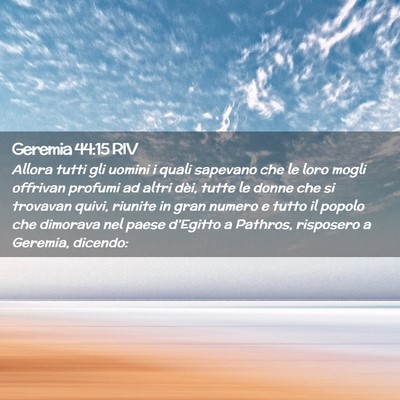 Picture 02 - Geremia 44:15 RIV - Allora tutti gli uomini i quali sapevano che le - Bible Verse Picture