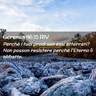 Picture 02 - Geremia 46:15 RIV - Perché i tuoi prodi son essi atterrati? Non - Bible Verse Picture