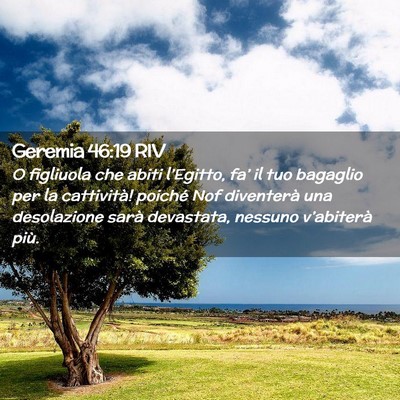 Picture 02 - Geremia 46:19 RIV - O figliuola che abiti l’Egitto, fa’ il tuo - Bible Verse Picture