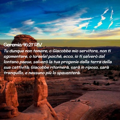 Picture 02 - Geremia 46:27 RIV - Tu dunque non temere, o Giacobbe mio servitore, - Bible Verse Picture