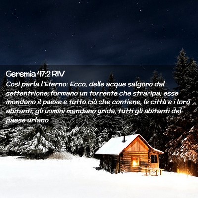 Picture 02 - Geremia 47:2 RIV - Così parla l’Eterno: Ecco, delle acque salgono - Bible Verse Picture