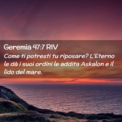 Picture 02 - Geremia 47:7 RIV - Come ti potresti tu riposare? L’Eterno le dà i - Bible Verse Picture