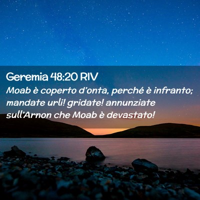 Picture 02 - Geremia 48:20 RIV - Moab è coperto d’onta, perché è infranto; - Bible Verse Picture