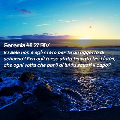 Picture 02 - Geremia 48:27 RIV - Israele non è egli stato per te un oggetto di - Bible Verse Picture