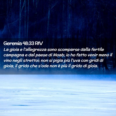 Picture 02 - Geremia 48:33 RIV - La gioia e l’allegrezza sono scomparse dalla - Bible Verse Picture