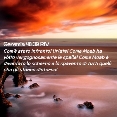 Picture 02 - Geremia 48:39 RIV - Com’è stato infranto! Urlate! Come Moab ha - Bible Verse Picture