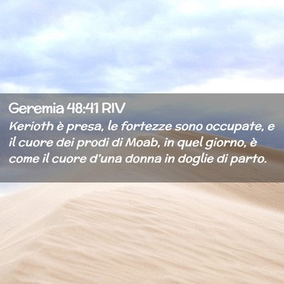 Picture 02 - Geremia 48:41 RIV - Kerioth è presa, le fortezze sono occupate, e il - Bible Verse Picture
