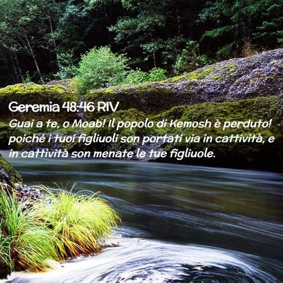 Picture 02 - Geremia 48:46 RIV - Guai a te, o Moab! Il popolo di Kemosh è - Bible Verse Picture