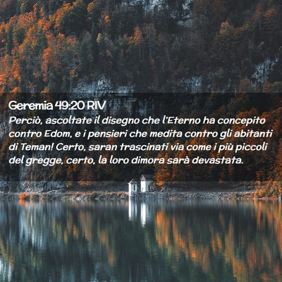 Picture 02 - Geremia 49:20 RIV - Perciò, ascoltate il disegno che l’Eterno ha - Bible Verse Picture