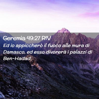 Picture 02 - Geremia 49:27 RIV - Ed io appiccherò il fuoco alle mura di Damasco, - Bible Verse Picture
