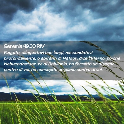 Picture 02 - Geremia 49:30 RIV - Fuggite, dileguatevi ben lungi, nascondetevi - Bible Verse Picture