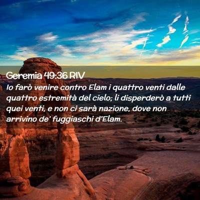 Picture 02 - Geremia 49:36 RIV - Io farò venire contro Elam i quattro venti dalle - Bible Verse Picture