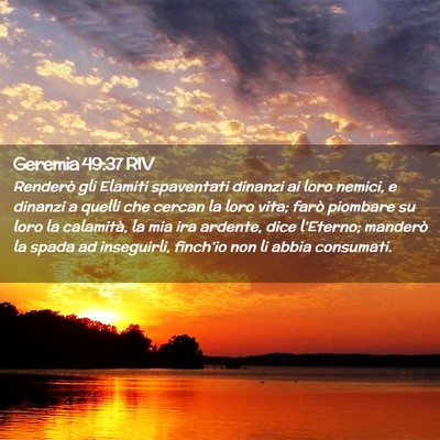 Picture 02 - Geremia 49:37 RIV - Renderò gli Elamiti spaventati dinanzi ai loro - Bible Verse Picture