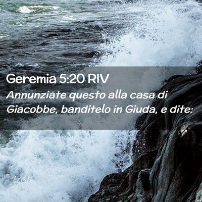 Picture 02 - Geremia 5:20 RIV - Annunziate questo alla casa di Giacobbe, - Bible Verse Picture