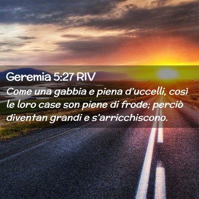 Picture 02 - Geremia 5:27 RIV - Come una gabbia e piena d’uccelli, così le - Bible Verse Picture