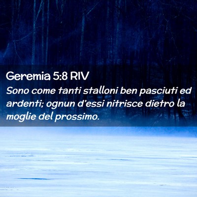 Picture 02 - Geremia 5:8 RIV - Sono come tanti stalloni ben pasciuti ed ardenti; - Bible Verse Picture
