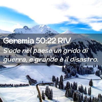 Picture 02 - Geremia 50:22 RIV - S’ode nel paese un grido di guerra, e grande è - Bible Verse Picture