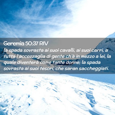 Picture 02 - Geremia 50:37 RIV - la spada sovrasta ai suoi cavalli, ai suoi carri, - Bible Verse Picture
