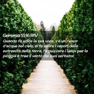 Picture 02 - Geremia 51:16 RIV - Quando fa udire la sua voce, v’è un rumor - Bible Verse Picture