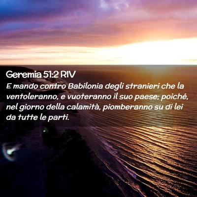 Picture 02 - Geremia 51:2 RIV - E mando contro Babilonia degli stranieri che la - Bible Verse Picture