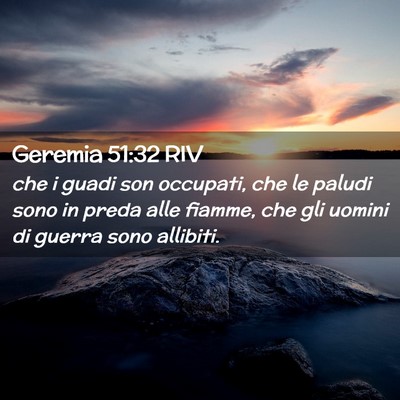 Picture 02 - Geremia 51:32 RIV - che i guadi son occupati, che le paludi sono in - Bible Verse Picture