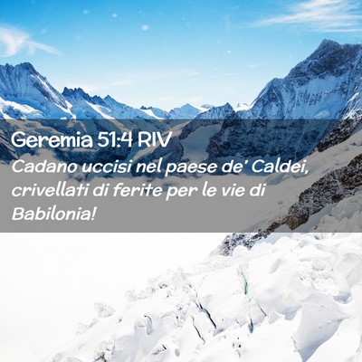Picture 02 - Geremia 51:4 RIV - Cadano uccisi nel paese de’ Caldei, crivellati - Bible Verse Picture