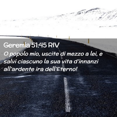Picture 02 - Geremia 51:45 RIV - O popolo mio, uscite di mezzo a lei, e salvi - Bible Verse Picture