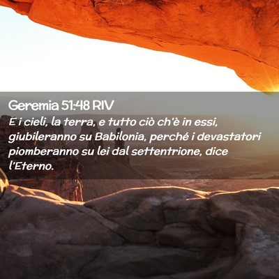 Picture 02 - Geremia 51:48 RIV - E i cieli, la terra, e tutto ciò ch’è in - Bible Verse Picture