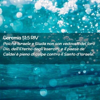 Picture 02 - Geremia 51:5 RIV - Poiché Israele e Giuda non son vedovati del loro - Bible Verse Picture