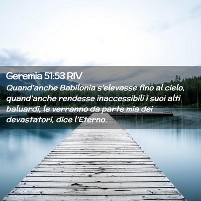 Picture 02 - Geremia 51:53 RIV - Quand’anche Babilonia s’elevasse fino al - Bible Verse Picture