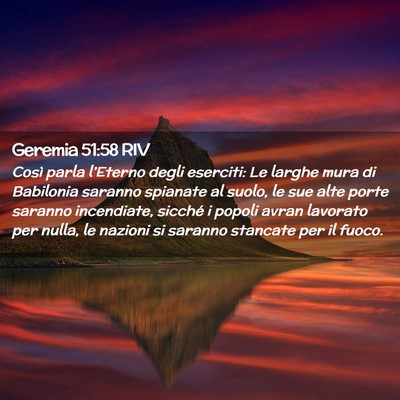Picture 02 - Geremia 51:58 RIV - Così parla l’Eterno degli eserciti: Le larghe - Bible Verse Picture