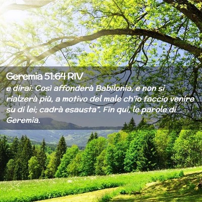 Picture 02 - Geremia 51:64 RIV - e dirai: Così affonderà Babilonia, e non si - Bible Verse Picture