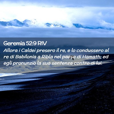 Picture 02 - Geremia 52:9 RIV - Allora i Caldei presero il re, e lo condussero al - Bible Verse Picture