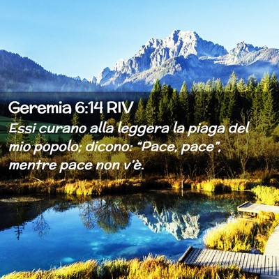 Picture 02 - Geremia 6:14 RIV - Essi curano alla leggera la piaga del mio popolo; - Bible Verse Picture
