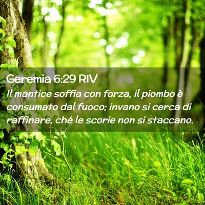 Picture 02 - Geremia 6:29 RIV - Il mantice soffia con forza, il piombo è - Bible Verse Picture