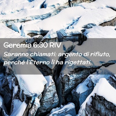 Picture 02 - Geremia 6:30 RIV - Saranno chiamati: argento di rifiuto, perché - Bible Verse Picture