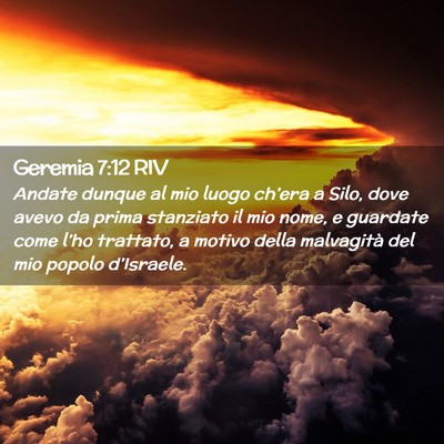 Picture 02 - Geremia 7:12 RIV - Andate dunque al mio luogo ch’era a Silo, dove - Bible Verse Picture
