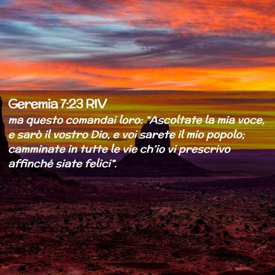 Picture 02 - Geremia 7:23 RIV - ma questo comandai loro: “Ascoltate la mia - Bible Verse Picture