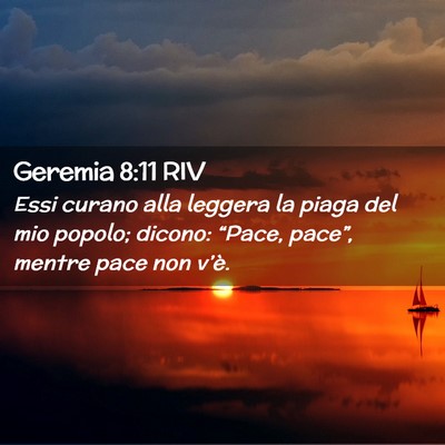 Picture 02 - Geremia 8:11 RIV - Essi curano alla leggera la piaga del mio popolo; - Bible Verse Picture