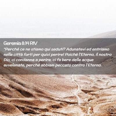 Picture 02 - Geremia 8:14 RIV - “Perché ce ne stiamo qui seduti? Adunatevi ed - Bible Verse Picture