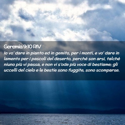 Picture 02 - Geremia 9:10 RIV - Io vo’ dare in pianto ed in gemito, per i - Bible Verse Picture