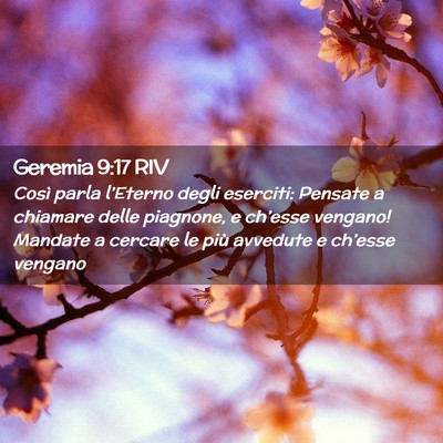 Picture 02 - Geremia 9:17 RIV - Così parla l’Eterno degli eserciti: Pensate a - Bible Verse Picture
