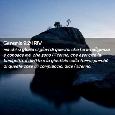 Picture 02 - Geremia 9:24 RIV - ma chi si gloria si glori di questo: che ha - Bible Verse Picture