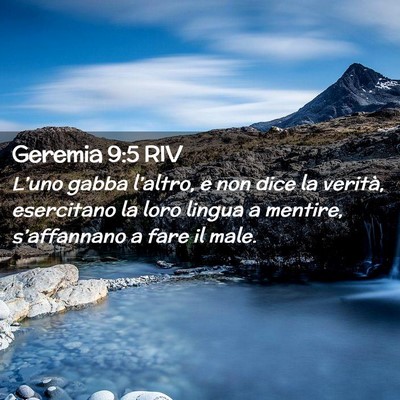 Picture 02 - Geremia 9:5 RIV - L’uno gabba l’altro, e non dice la verità, - Bible Verse Picture