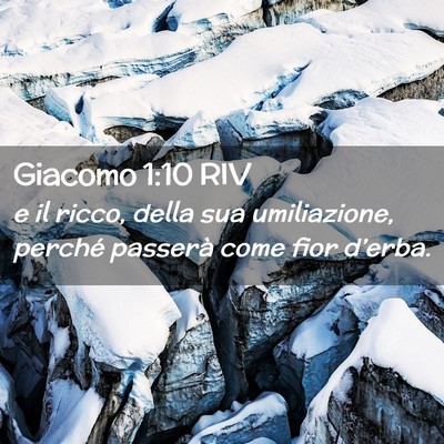 Picture 02 - Giacomo 1:10 RIV - e il ricco, della sua umiliazione, perché - Bible Verse Picture
