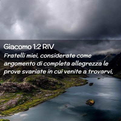 Picture 02 - Giacomo 1:2 RIV - Fratelli miei, considerate come argomento di - Bible Verse Picture